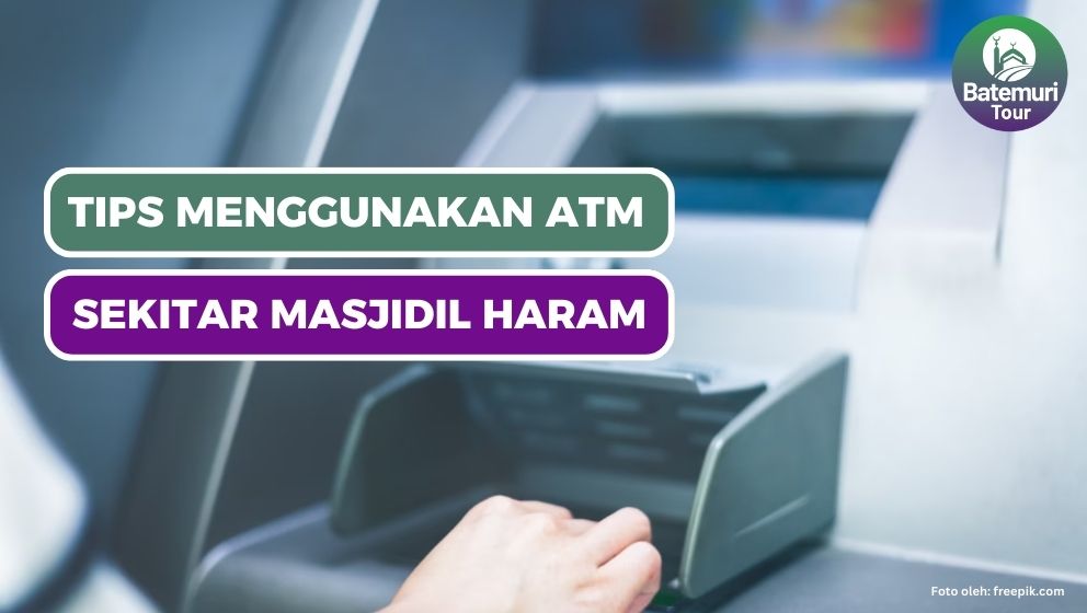 Tips Menggunakan ATM dan Menukar Uang di Sekitar Masjidil Haram